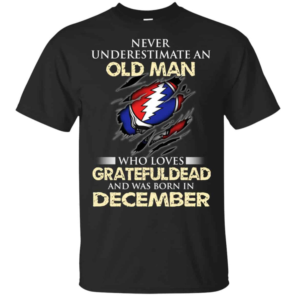 An Old Man Who Loves Grateful Dead And Was Born In December Shirt, Hoodie, Tank