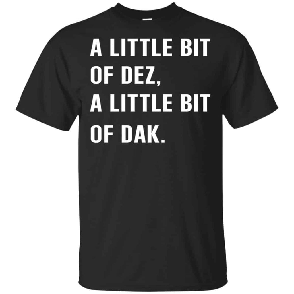A Little Bit Of Dez, A Little Bit Of Dak Shirt, Hoodie, Tank