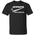 Dallas Cowboys Just Hate Us Shirt, Hoodie, Tank