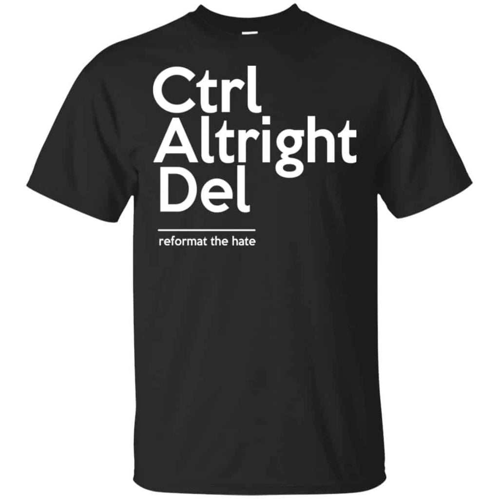 Ctrl Altright Del Reformat The Hate Shirt, Hoodie, Tank