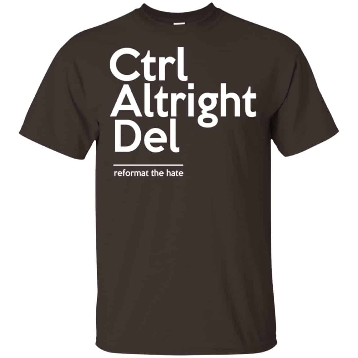 Ctrl Altright Del Reformat The Hate Shirt, Hoodie, Tank