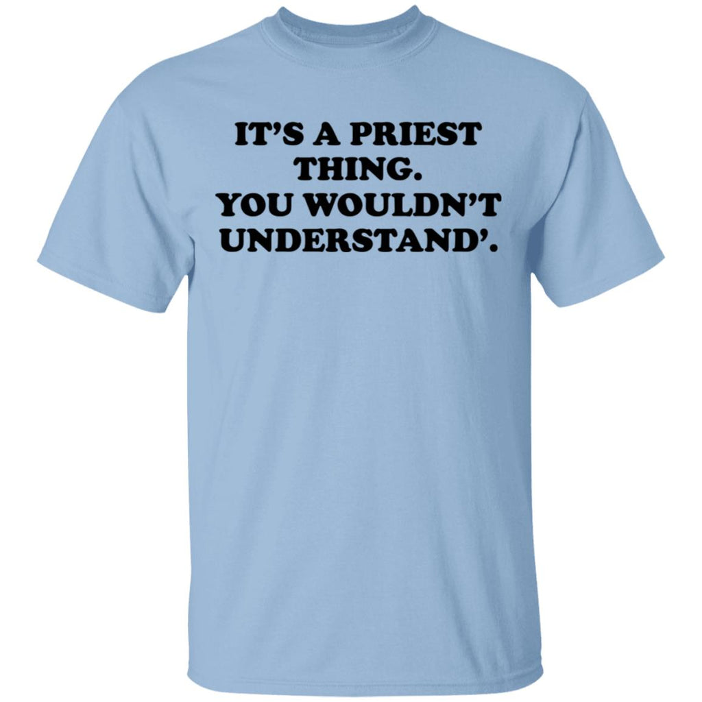 It’s A Priest Thing You Wouldn’t Understand Shirt, Hoodie, Tank