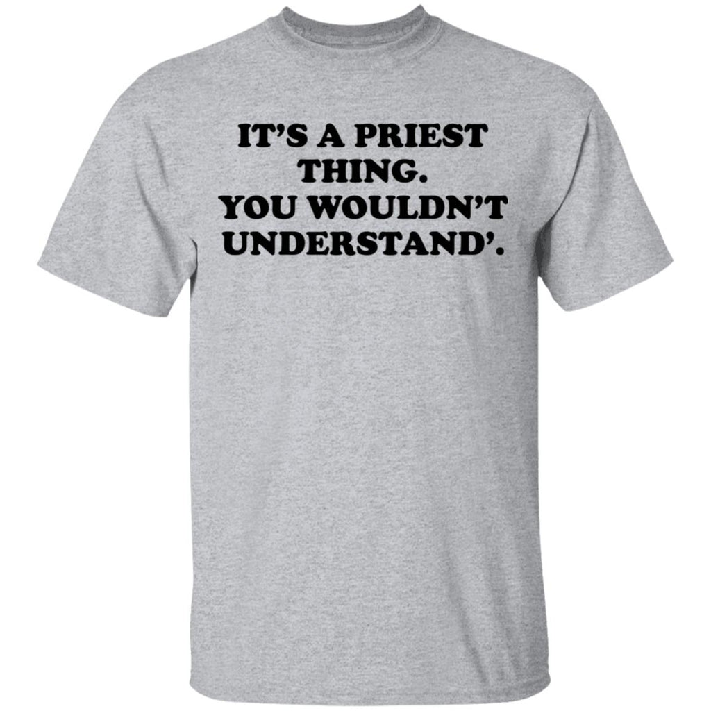 It’s A Priest Thing You Wouldn’t Understand Shirt, Hoodie, Tank