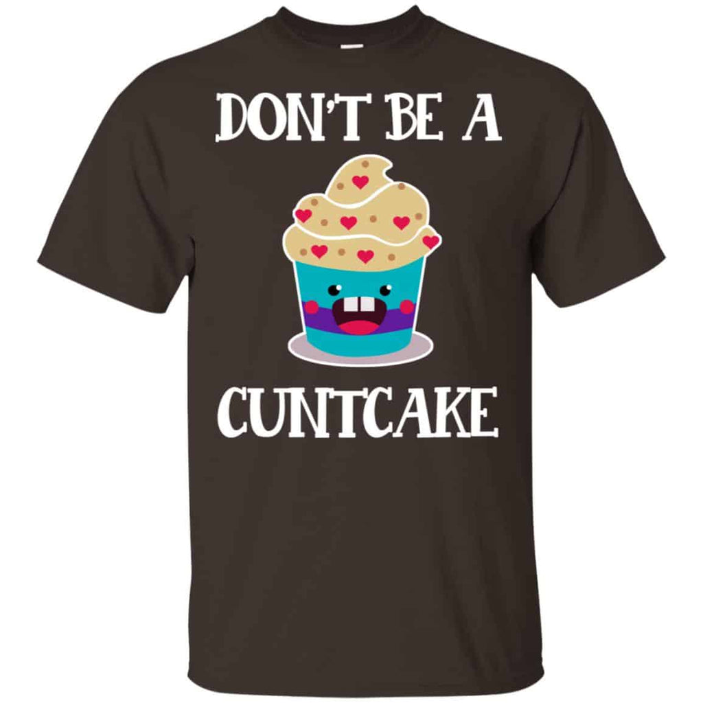 Don’t Be A Cuntcake Shirt, Hoodie, Tank