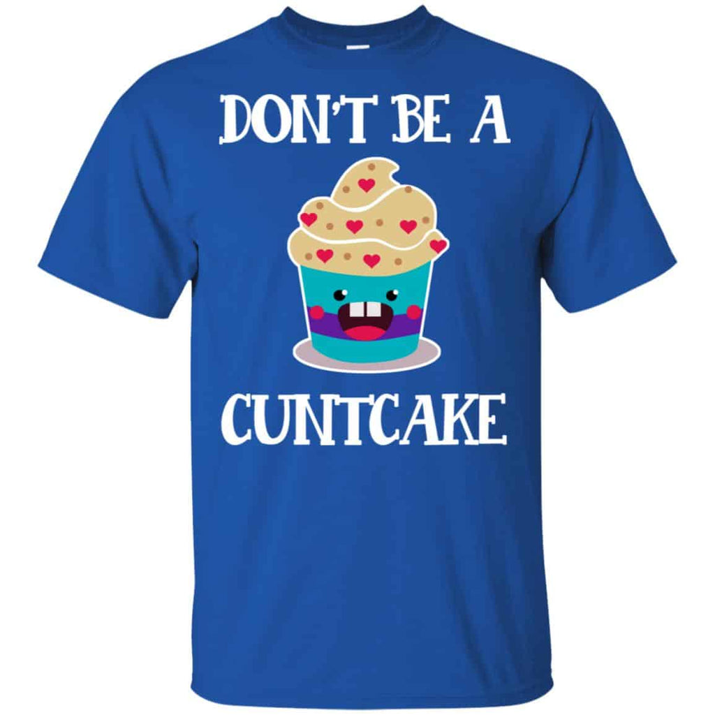 Don’t Be A Cuntcake Shirt, Hoodie, Tank