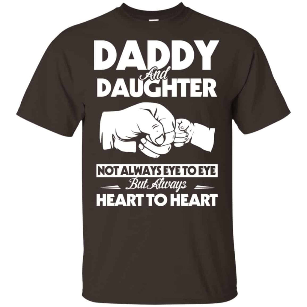 Daddy And Daughter Not Always Eye To Eye But Always Heart To Heart Shirt, Hoodie, Tank
