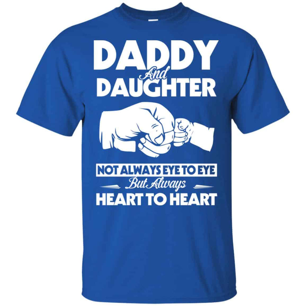 Daddy And Daughter Not Always Eye To Eye But Always Heart To Heart Shirt, Hoodie, Tank
