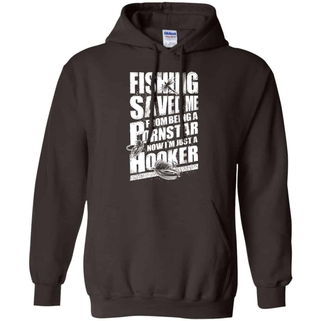 Fishing Saved Me From Being A Pornstar Now I’m Just A Hooker Shirt, Hoodie, Tank