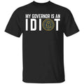 My Governor Is An Idiot New Mexico Shirt, Hoodie, Tank