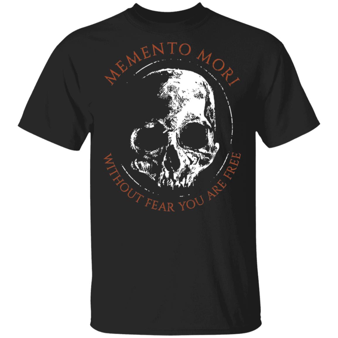 Memento Mori Without Fear You Are Free Shirt, Hoodie, Tank