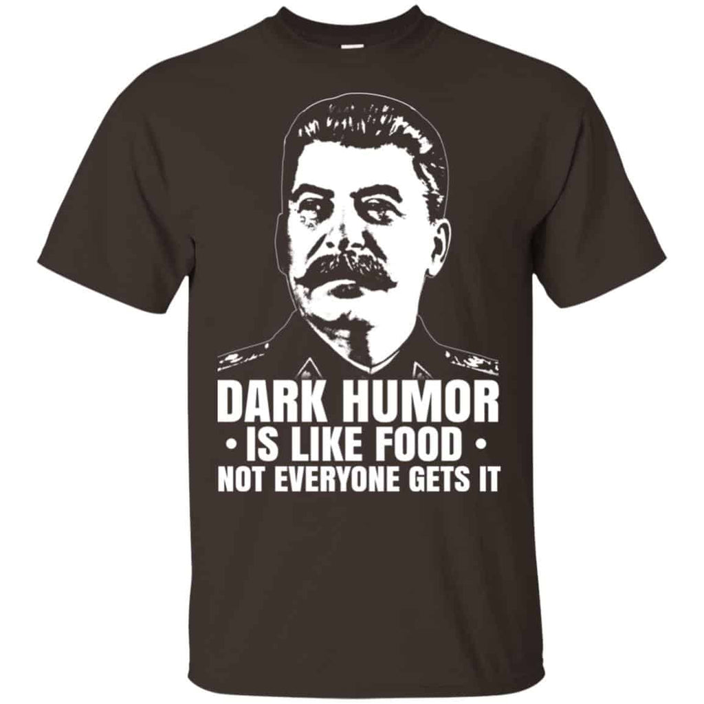Dark Humor Is Like Food Not Everyone Gets It Shirt, Hoodie, Tank