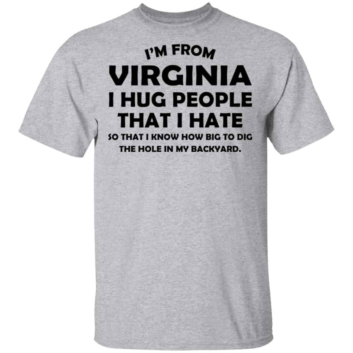 I’m From Virginia I Hug People That I Hate Shirt, Hoodie, Tank
