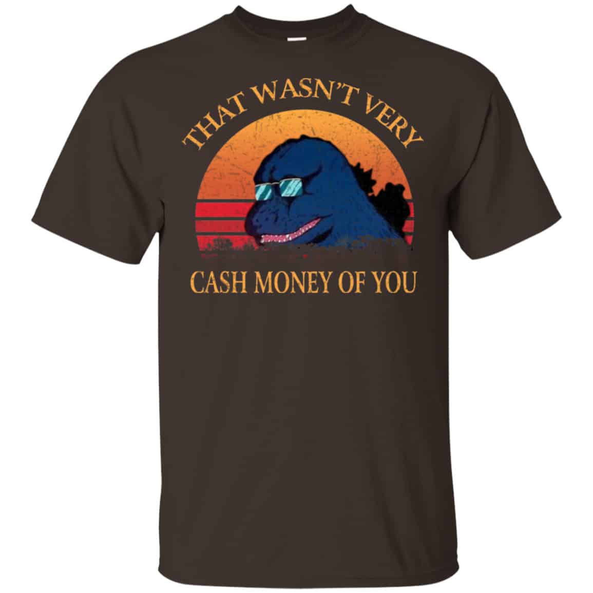 That Wasn’t Very Cash Money Of You Vintage Godzilla Shirt, Hoodie, Tank