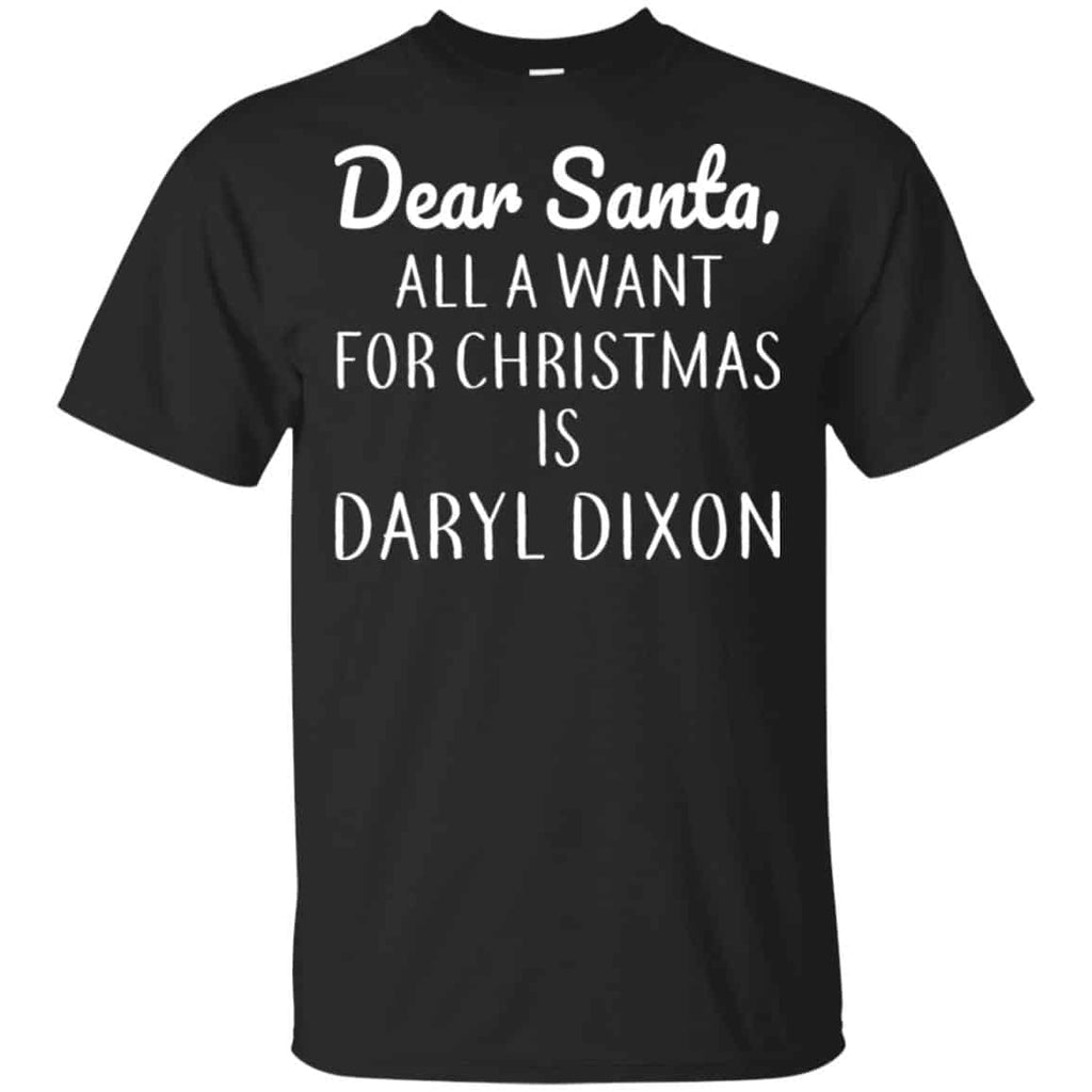 Dear Santa All I Want For Christmas Is Daryl Dixon T-Shirts, Hoodie, Sweater