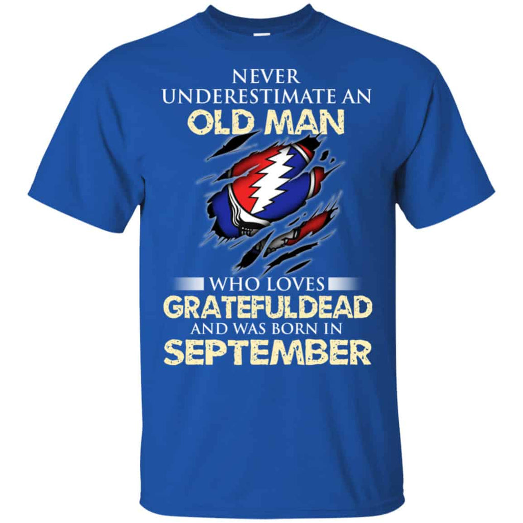 An Old Man Who Loves Grateful Dead And Was Born In September Shirt, Hoodie, Tank