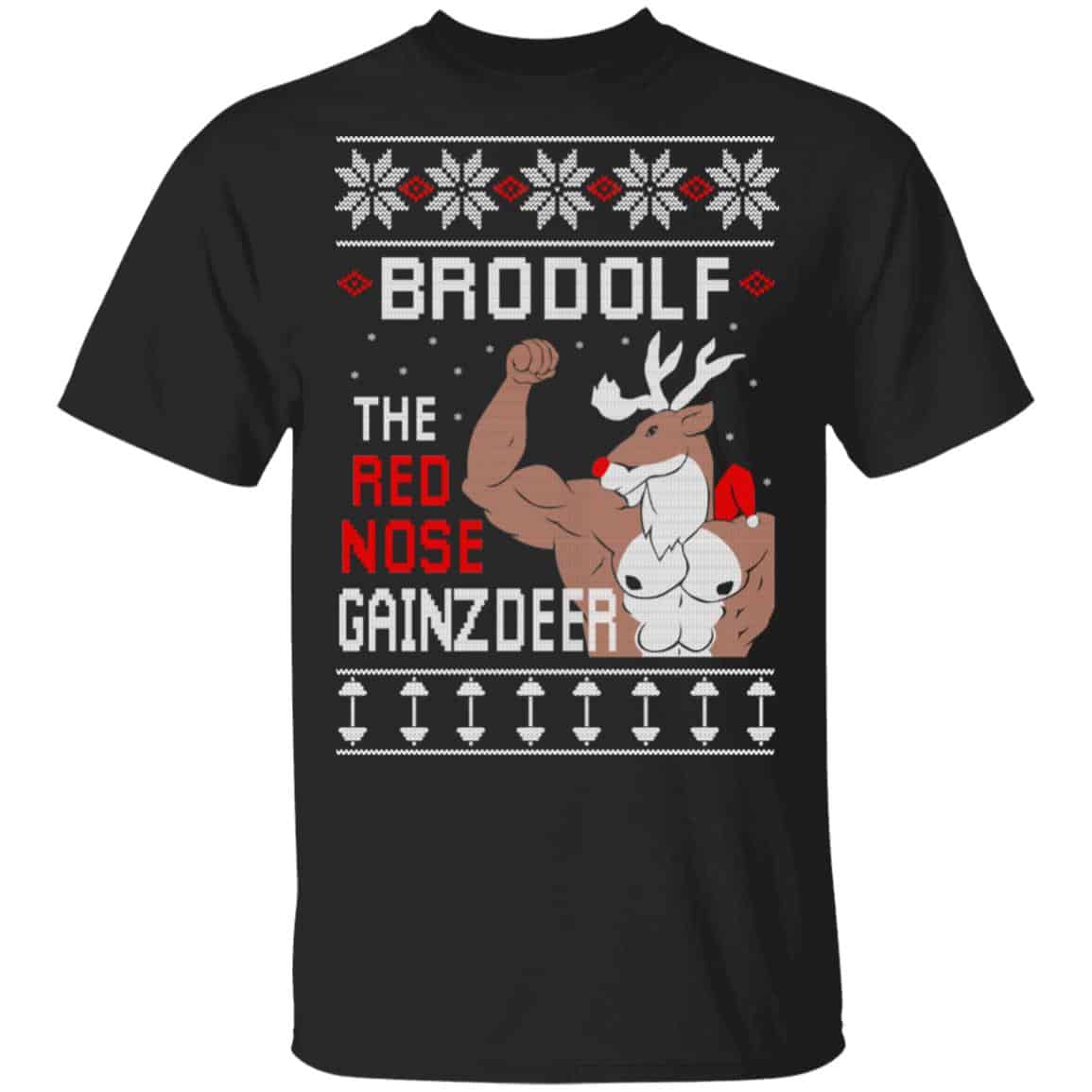 Brodolf The Red Nose Gainzdeer Shirt, Hoodie, Sweatshirt