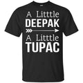 A Little Deepak A Little Tupac Shirt, Hoodie, Tank