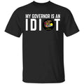 My Governor Is An Idiot Illinois Shirt, Hoodie, Tank