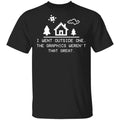 I Went Outside One The Graphics Weren’t That Great Shirt, Hoodie, Tank