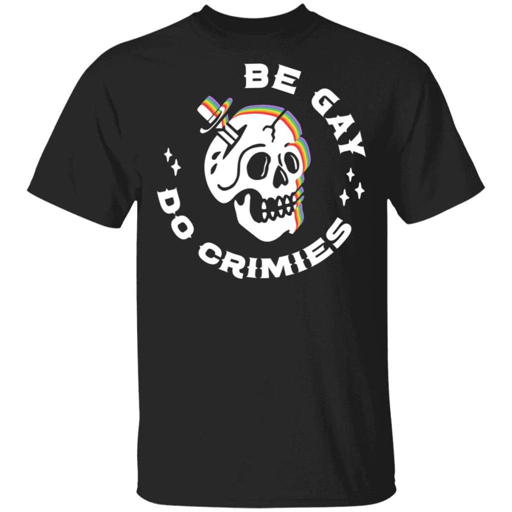 Skull Be Gay Do Crimes LGBT Shirt, Hoodie, Tank