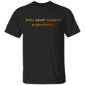 Tofu Never Caused A Pandemic Shirt, Hoodie, Tank