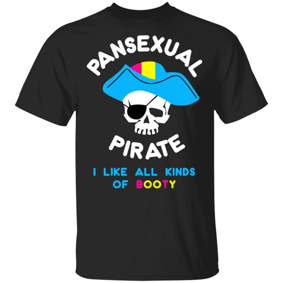 Pansexual Pirate I Like All Kinds Of Booty Shirt, Hoodie, Tank