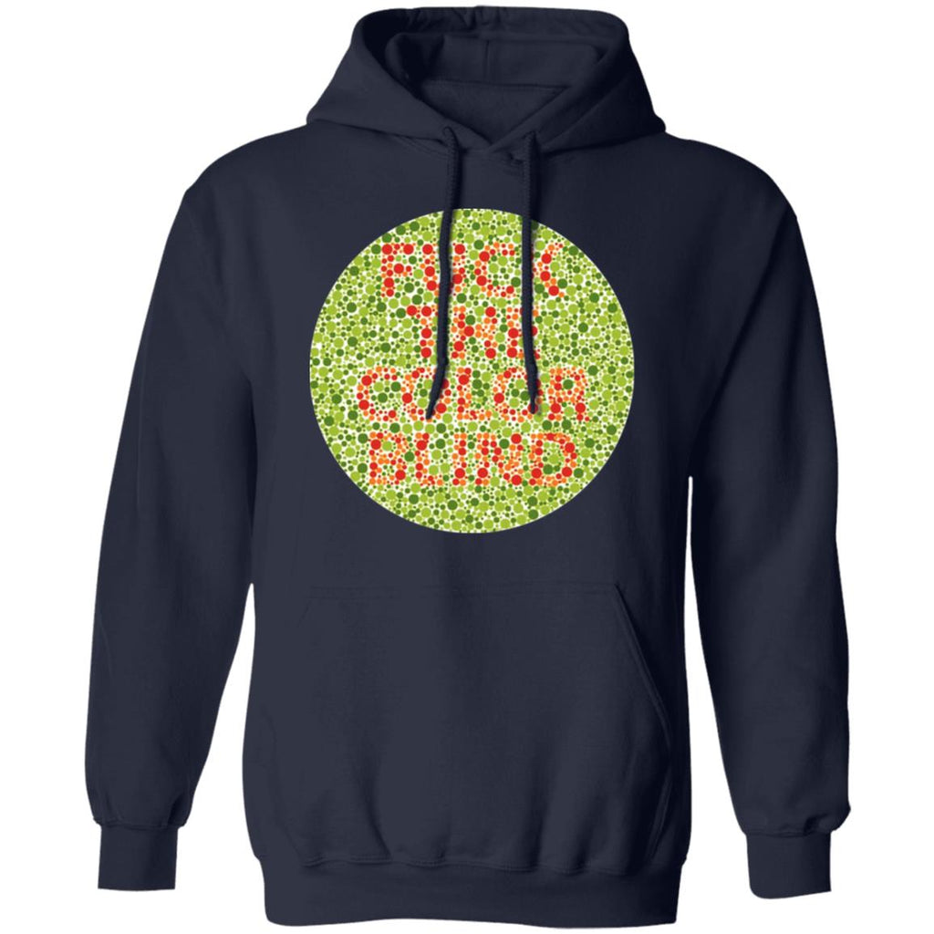 Fuck The Color Blind Shirt, Hoodie, Tank