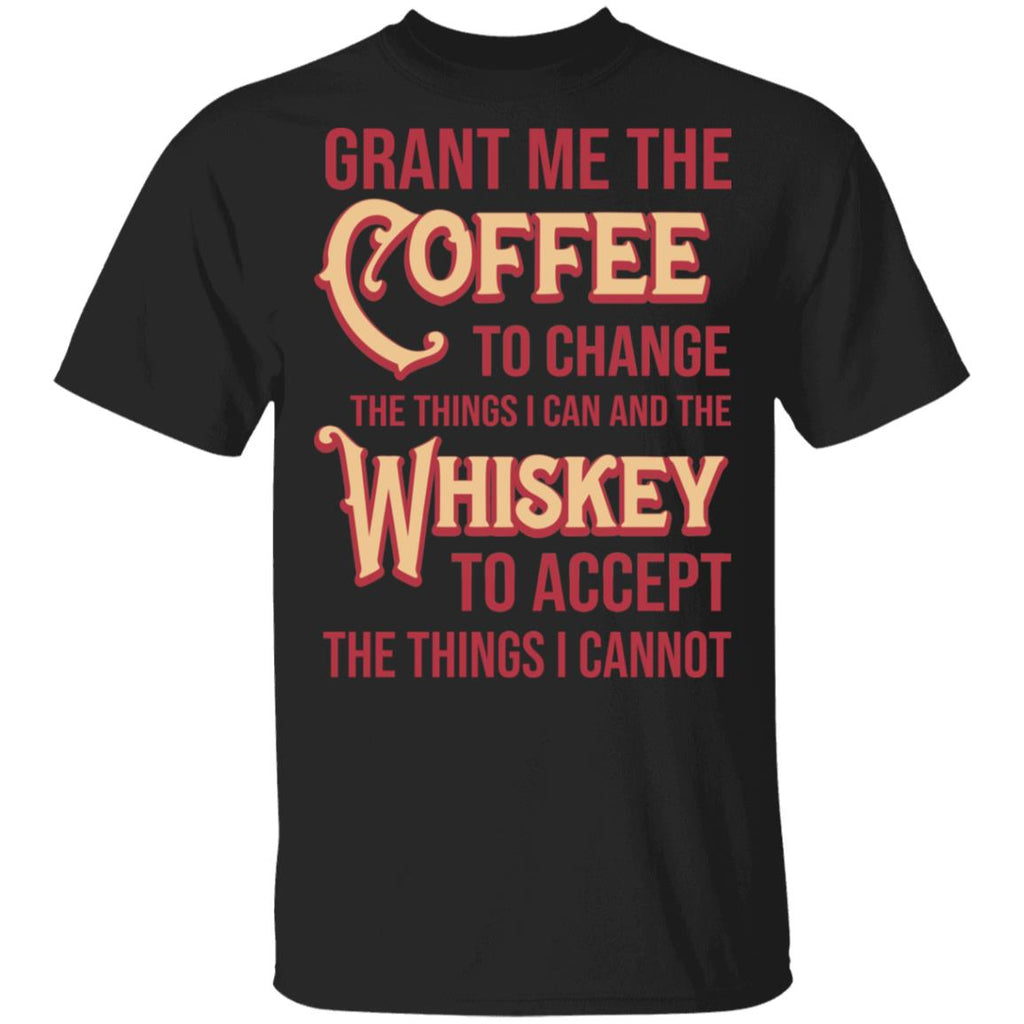 Grant Me The Coffee To Change The Things I Can And The Whiskey To Accept The Things I Cannot Shirt, Hoodie, Tank