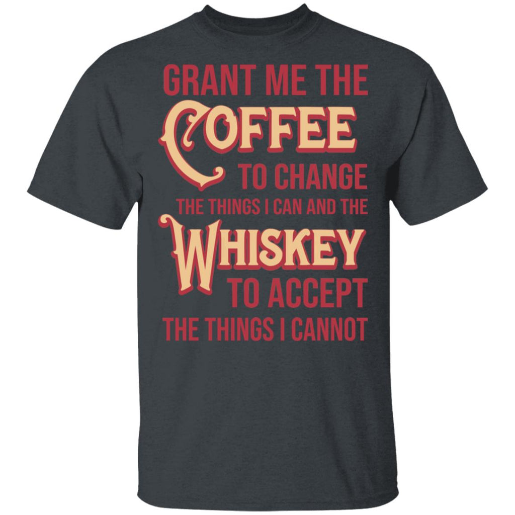 Grant Me The Coffee To Change The Things I Can And The Whiskey To Accept The Things I Cannot Shirt, Hoodie, Tank
