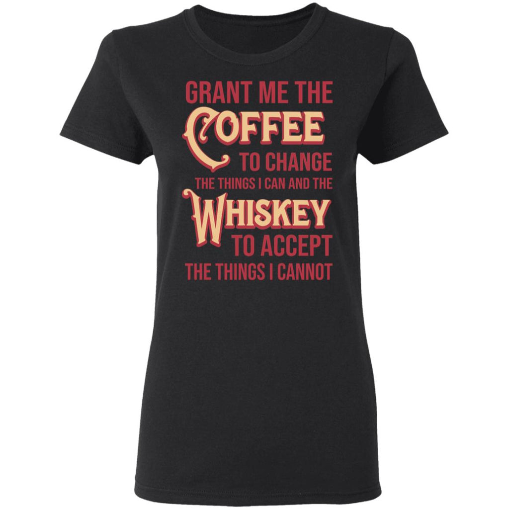 Grant Me The Coffee To Change The Things I Can And The Whiskey To Accept The Things I Cannot Shirt, Hoodie, Tank