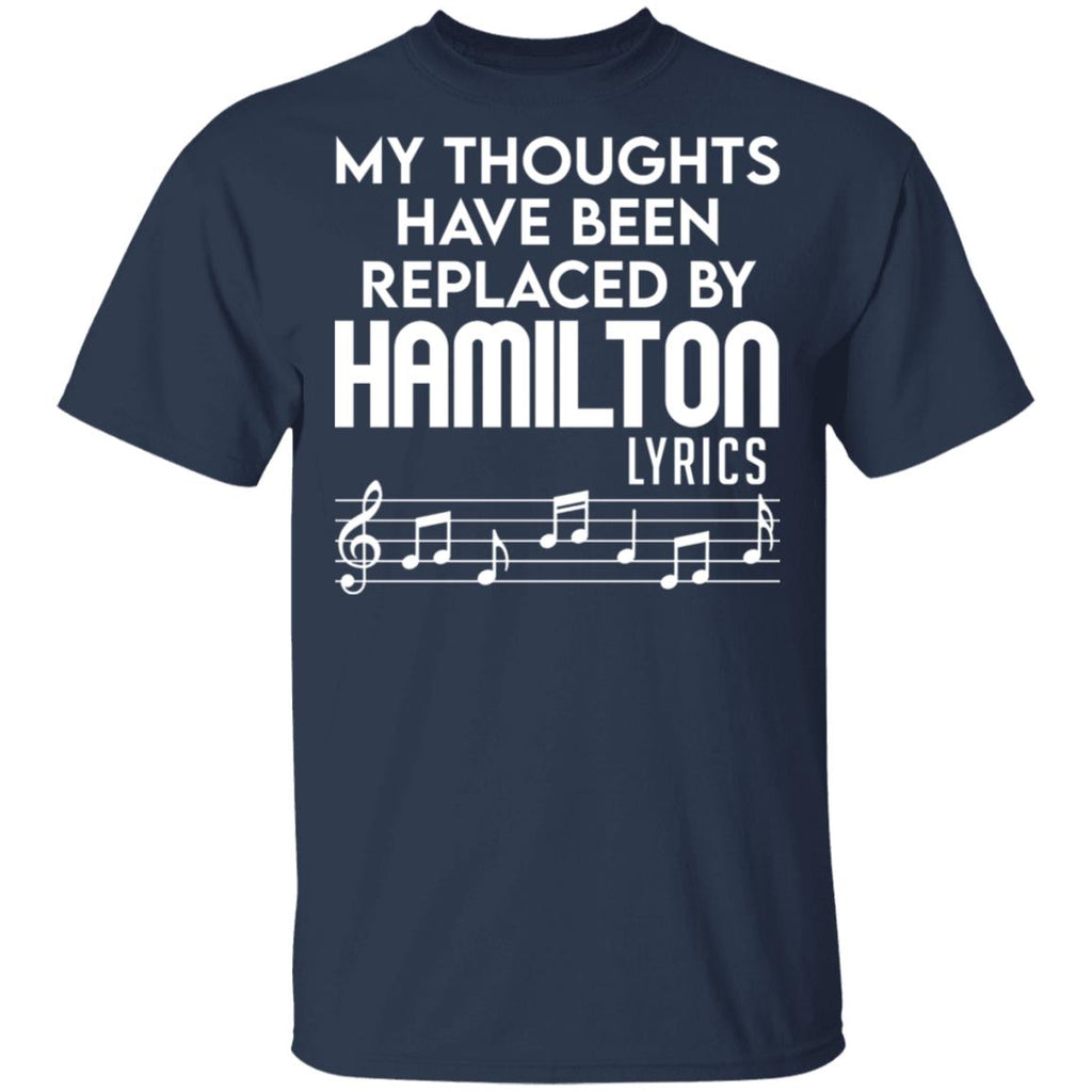My Thoughts Have Been Replaced By Hamilton Lyrics Shirt, Hoodie, Tank