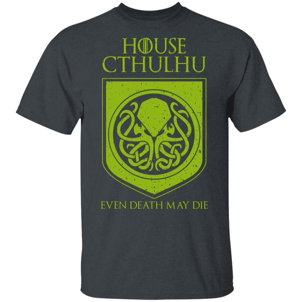 House Cthulhu Even Death May Die Shirt, Hoodie, Tank