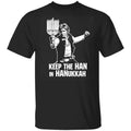 Keep The Han In Hanukkah Shirt, Hoodie, Tank