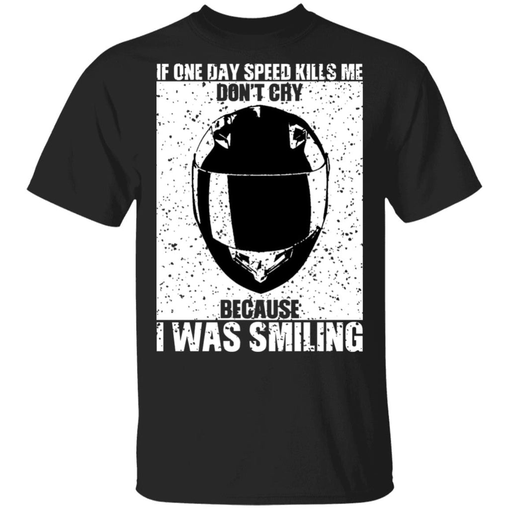 If One Day Speed Kills Me Don’t Cry Because I Was Smiling Shirt, Hoodie, Tank