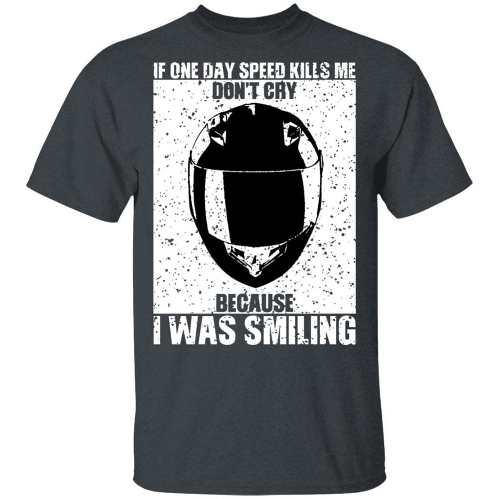 If One Day Speed Kills Me Don’t Cry Because I Was Smiling Shirt, Hoodie, Tank