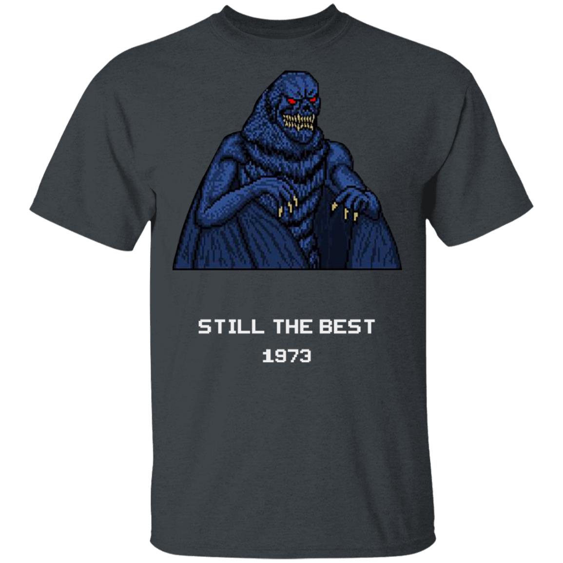 Still The Best 1973 Shirt, Hoodie, Tank