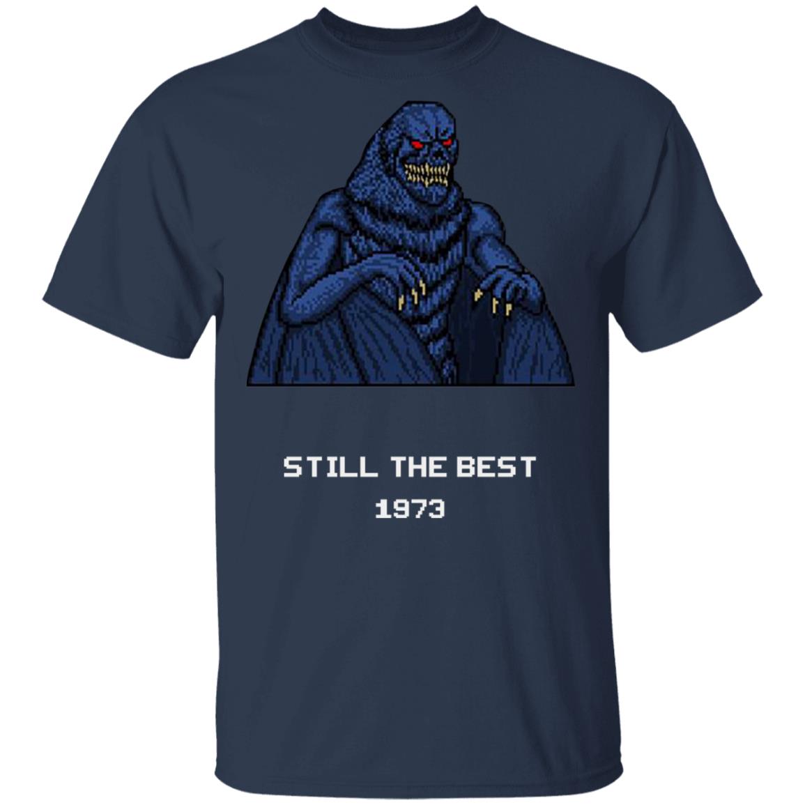 Still The Best 1973 Shirt, Hoodie, Tank