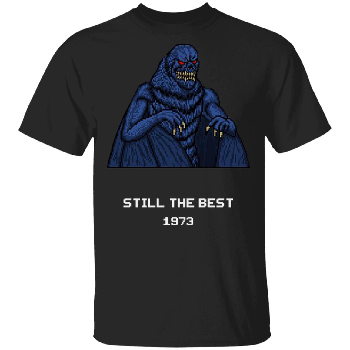 Still The Best 1973 Shirt, Hoodie, Tank