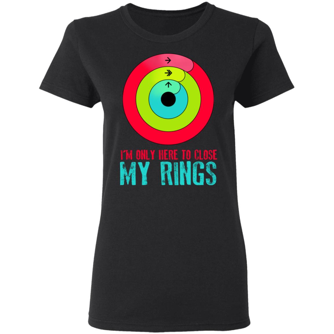 I’m Only Here To Close My Rings Shirt, Hoodie, Tank