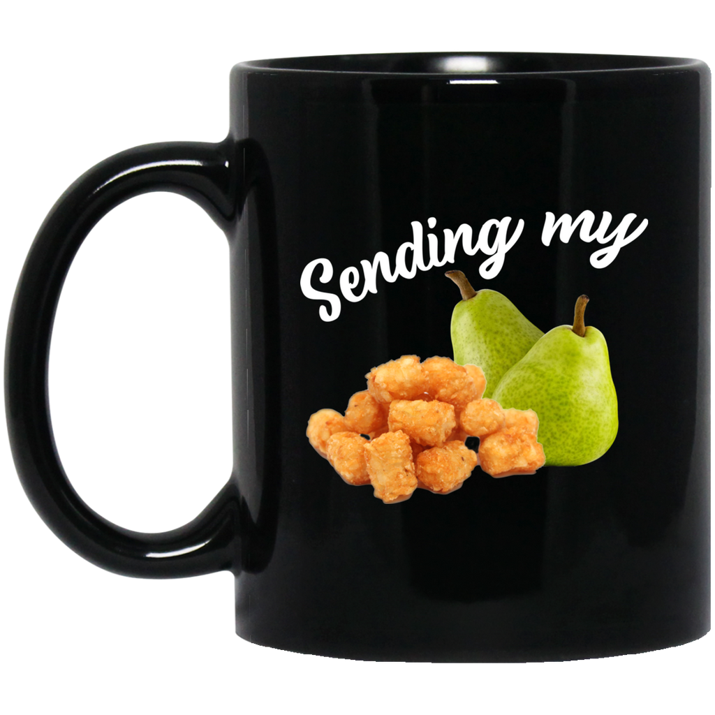 Sending My Tots And Pears Mug