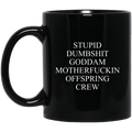 Stupid Dumbshit Goddam Motherfuckin Offspring Crew Mug