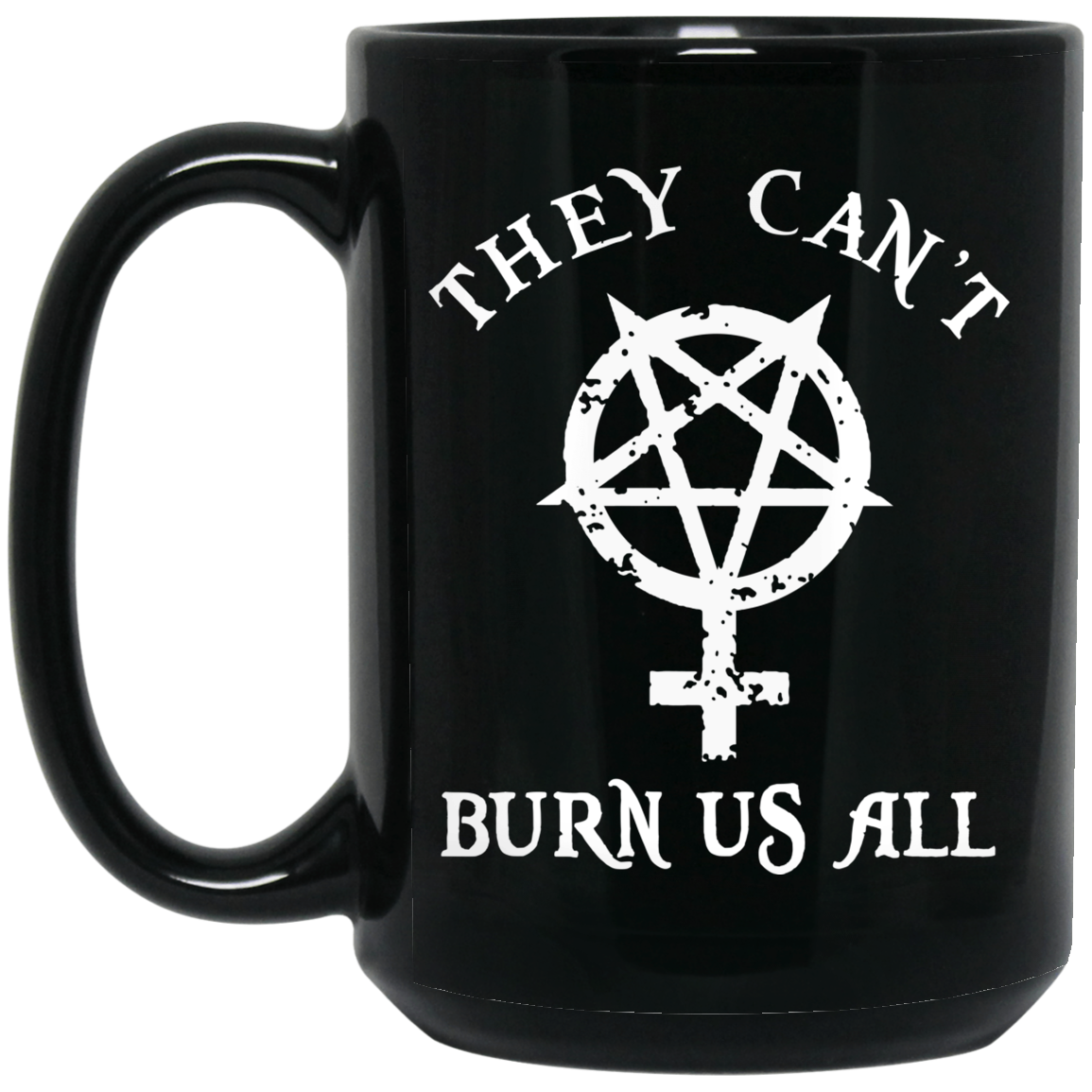 They Can’t Burn Us All Mug