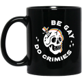 Skull Be Gay Do Crimes LGBT Mug