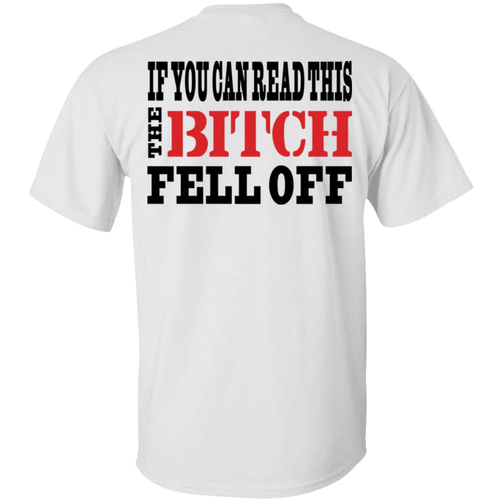 If You Can Read This The Bitch Fell Off Shirt, Hoodie, Tank