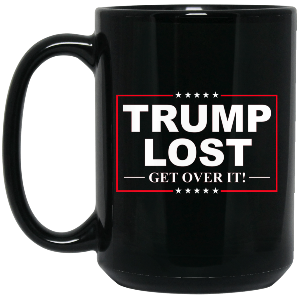 Trump Lost Get Over It Funny Biden Victory Mug