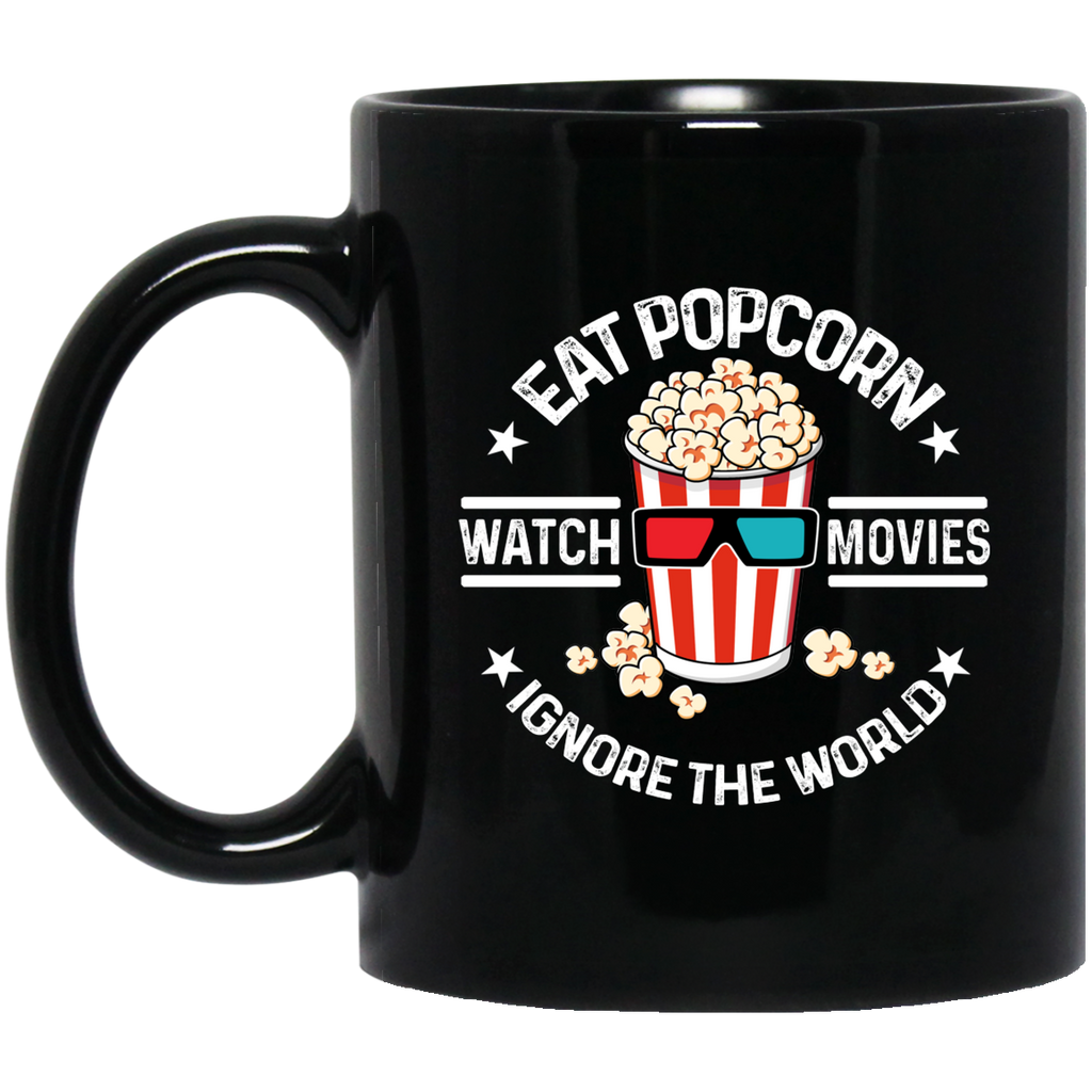 Eat Popcorn Watch Movies Ignore The World Mug