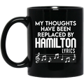 My Thoughts Have Been Replaced By Hamilton Lyrics Mug