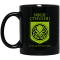 House Cthulhu Even Death May Die Mug