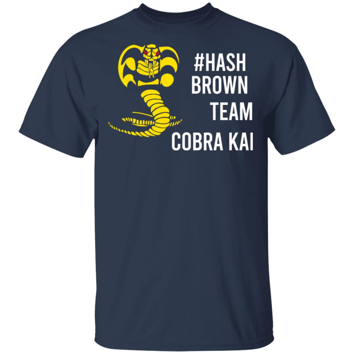 #Hash Brown Team Cobra Kai Shirt, Hoodie, Tank