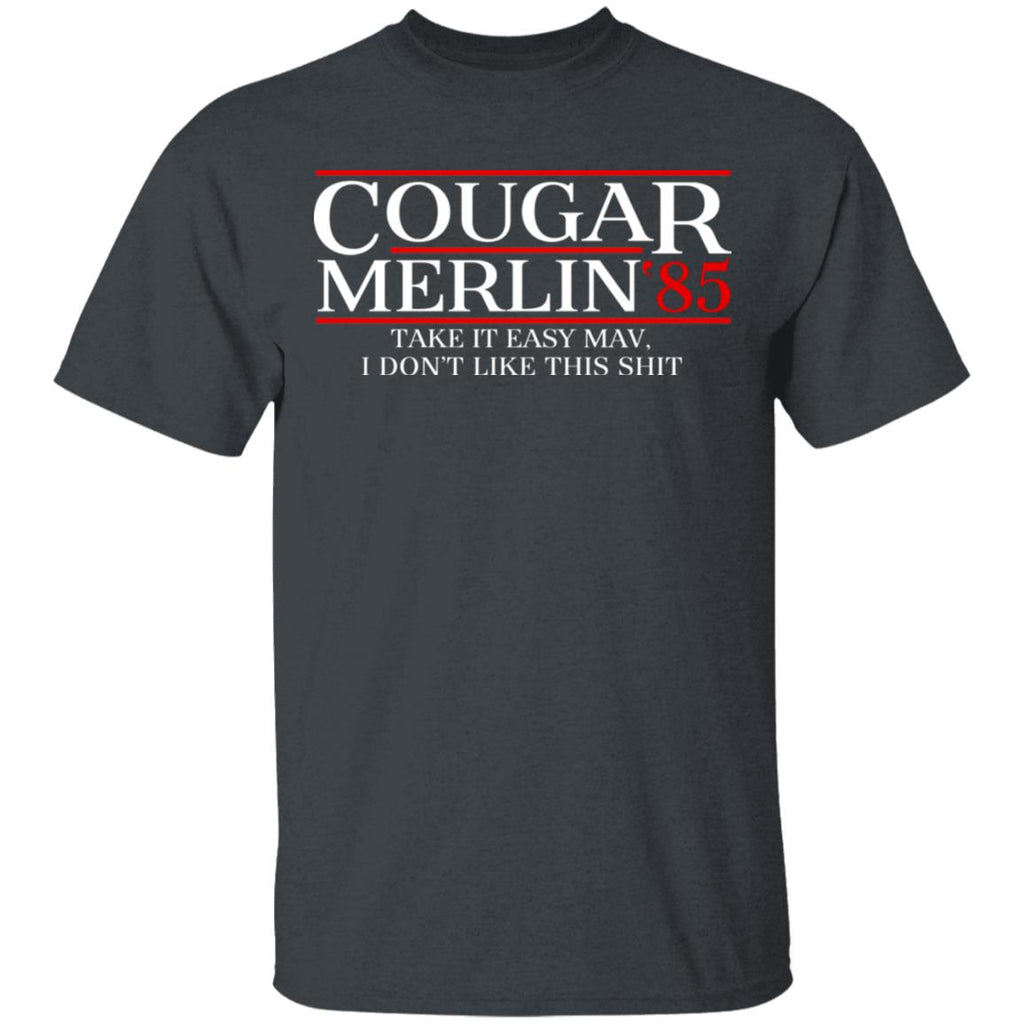 Danger Zone Cougar Merlin 85′ Take It Easy Mav I Don’t Like This Shit Shirt, Hoodie, Tank